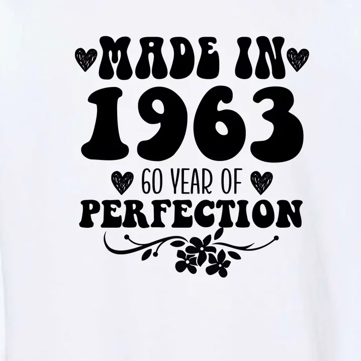 60 Year Old Made In 1963 Floral 60th Birthday Gifts Garment-Dyed Sweatshirt