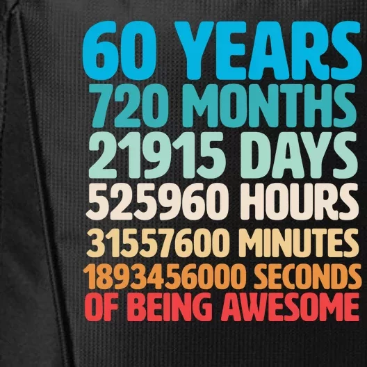 60 Years Of Being Awesome 60th Birthday Time Breakdown City Backpack