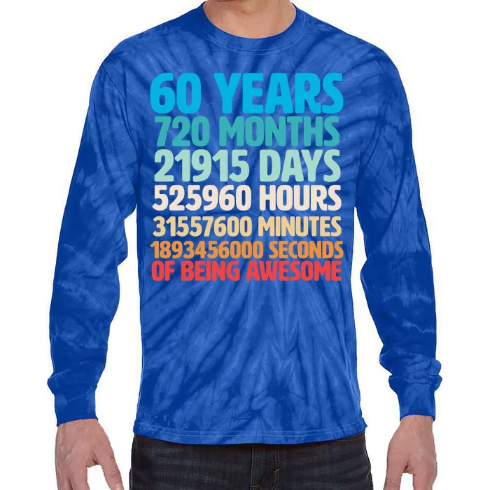 60 Years Of Being Awesome 60th Birthday Time Breakdown Tie-Dye Long Sleeve Shirt