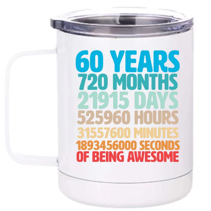 60 Years Of Being Awesome 60th Birthday Time Breakdown Front & Back 12oz Stainless Steel Tumbler Cup