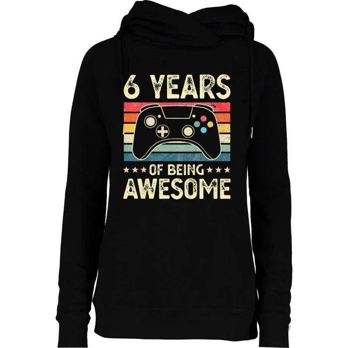 6 Years Old Awesome Video Game 6th Birthday Gamer Womens Funnel Neck Pullover Hood