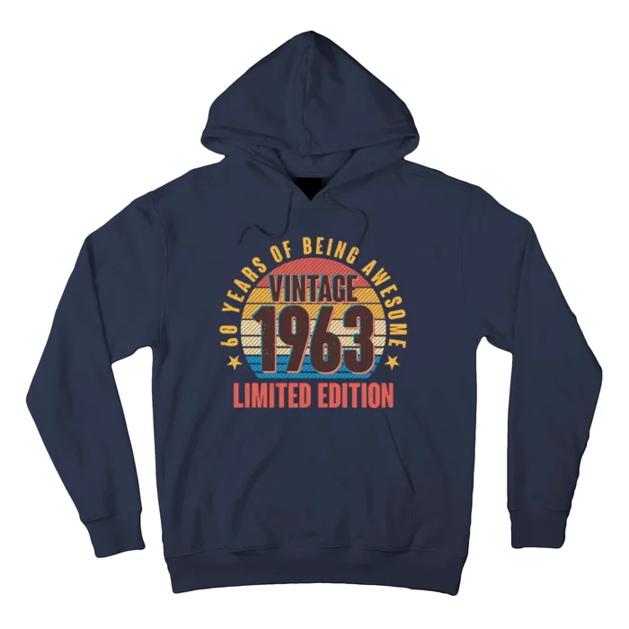 60 Years Of Being Awesome 1963 Limited Edition Vintage Retro Hoodie