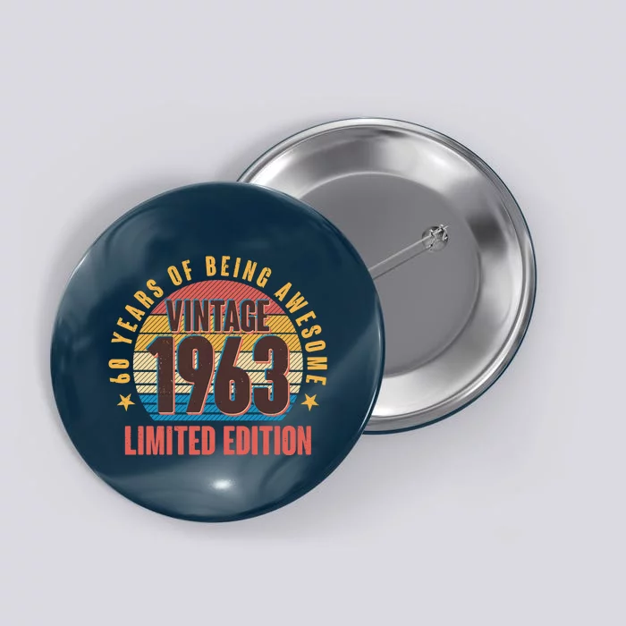 60 Years Of Being Awesome 1963 Limited Edition Vintage Retro Button