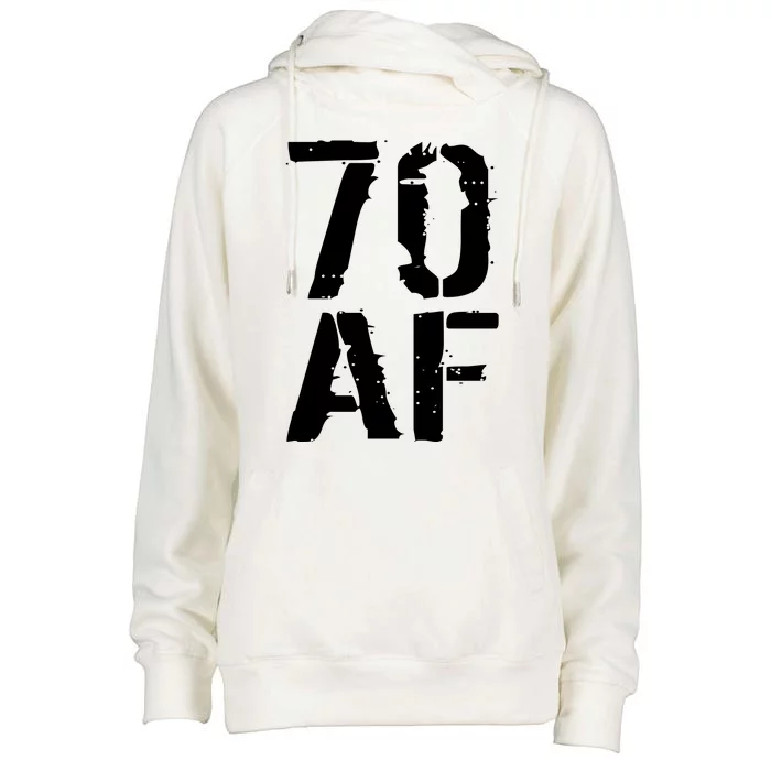 70 AF 70th Birthday Womens Funnel Neck Pullover Hood