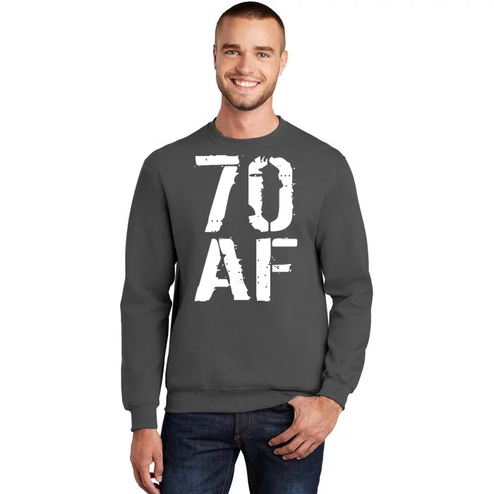 70 AF 70th Birthday Tall Sweatshirt