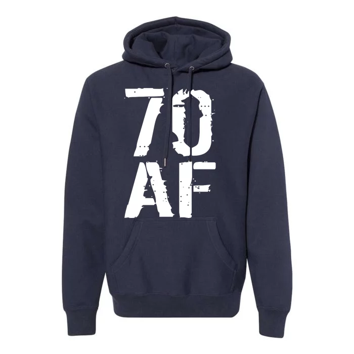 70 AF 70th Birthday Premium Hoodie