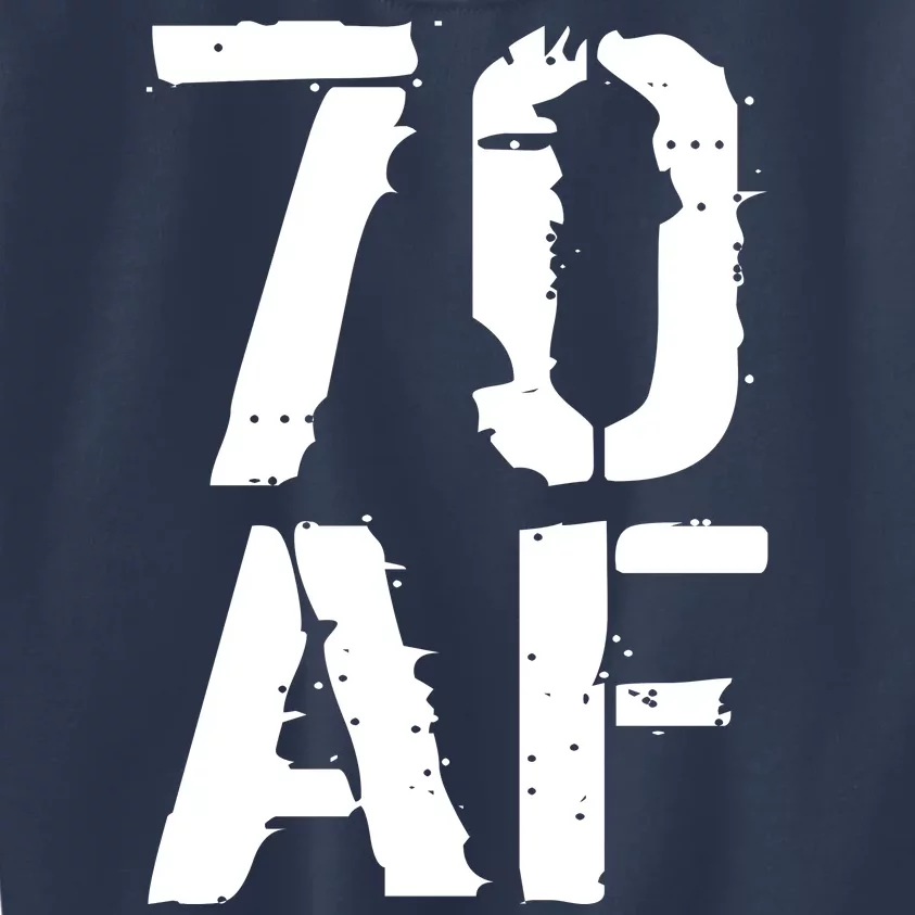 70 AF 70th Birthday Kids Sweatshirt