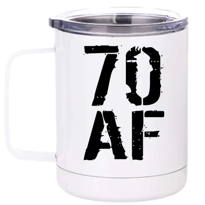 70 AF 70th Birthday Front & Back 12oz Stainless Steel Tumbler Cup