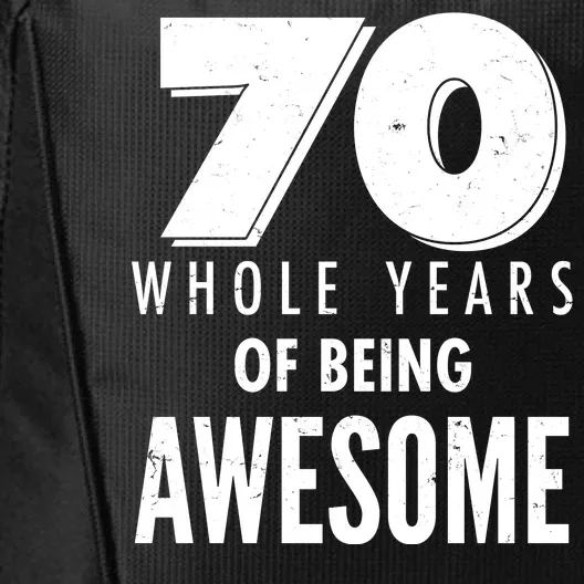 70 Whole Years Of Being Awesome Birthday City Backpack