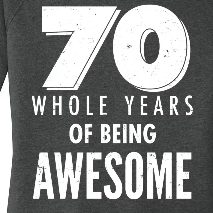 70 Whole Years Of Being Awesome Birthday Women's Perfect Tri Tunic Long Sleeve Shirt