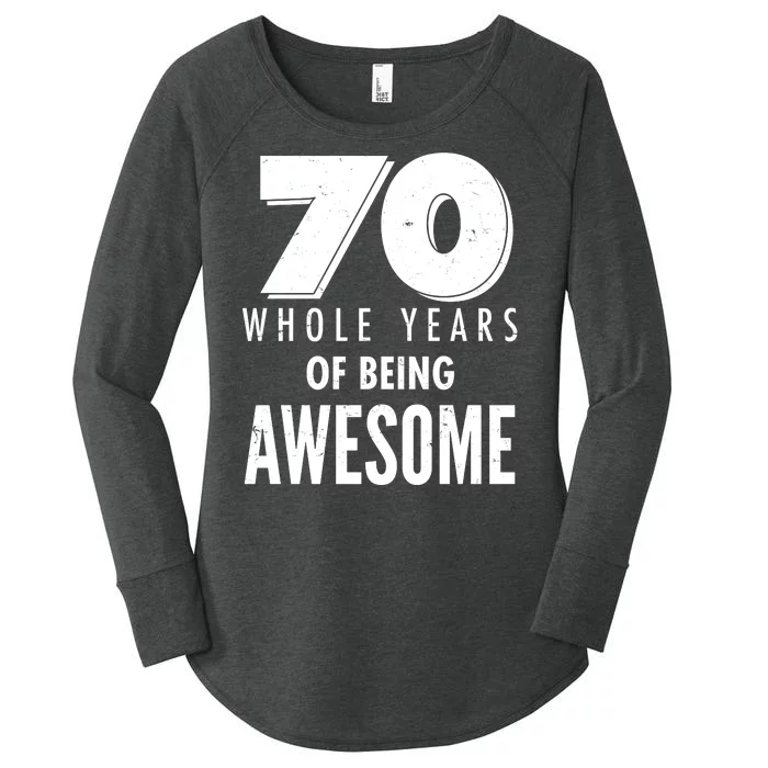 70 Whole Years Of Being Awesome Birthday Women's Perfect Tri Tunic Long Sleeve Shirt