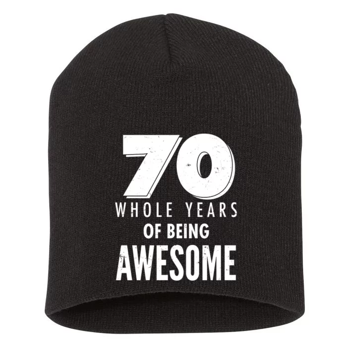 70 Whole Years Of Being Awesome Birthday Short Acrylic Beanie