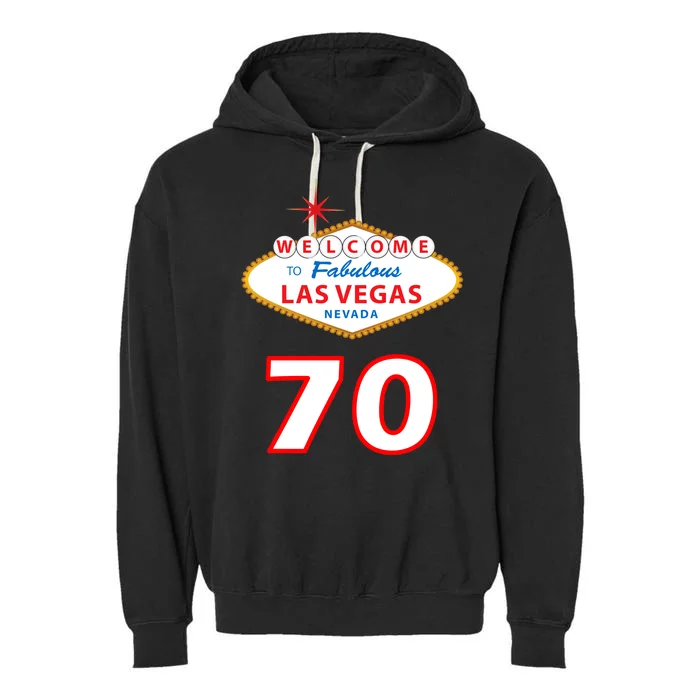 70 Years Old In Vegas 70th Birthday Garment-Dyed Fleece Hoodie