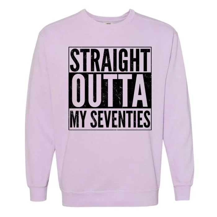 70th Birthday - Straight Outta My Seventies Garment-Dyed Sweatshirt