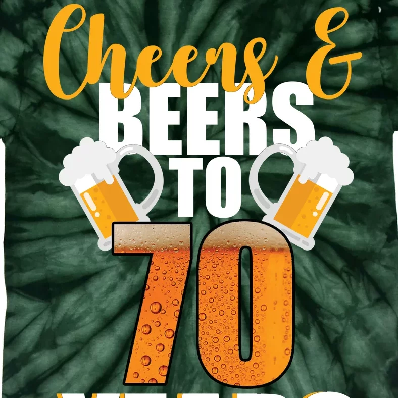 70th Birthday Cheers & Beers To 70 Years Tie-Dye T-Shirt