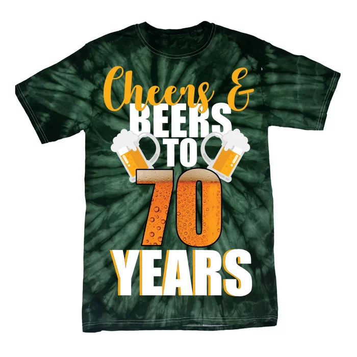 70th Birthday Cheers & Beers To 70 Years Tie-Dye T-Shirt