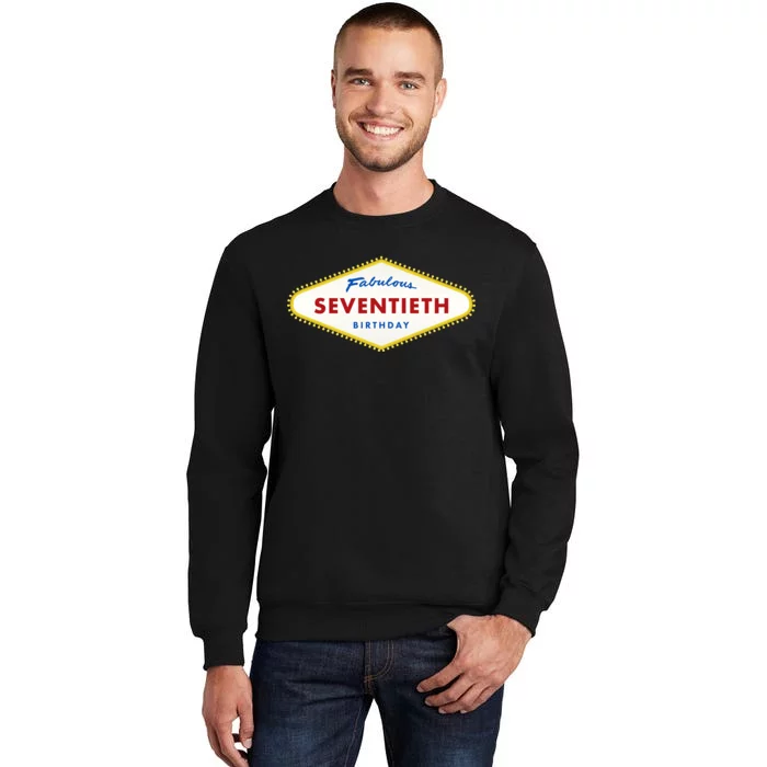 70th Birthday Las Vegas Fabulous Seventieth Tall Sweatshirt