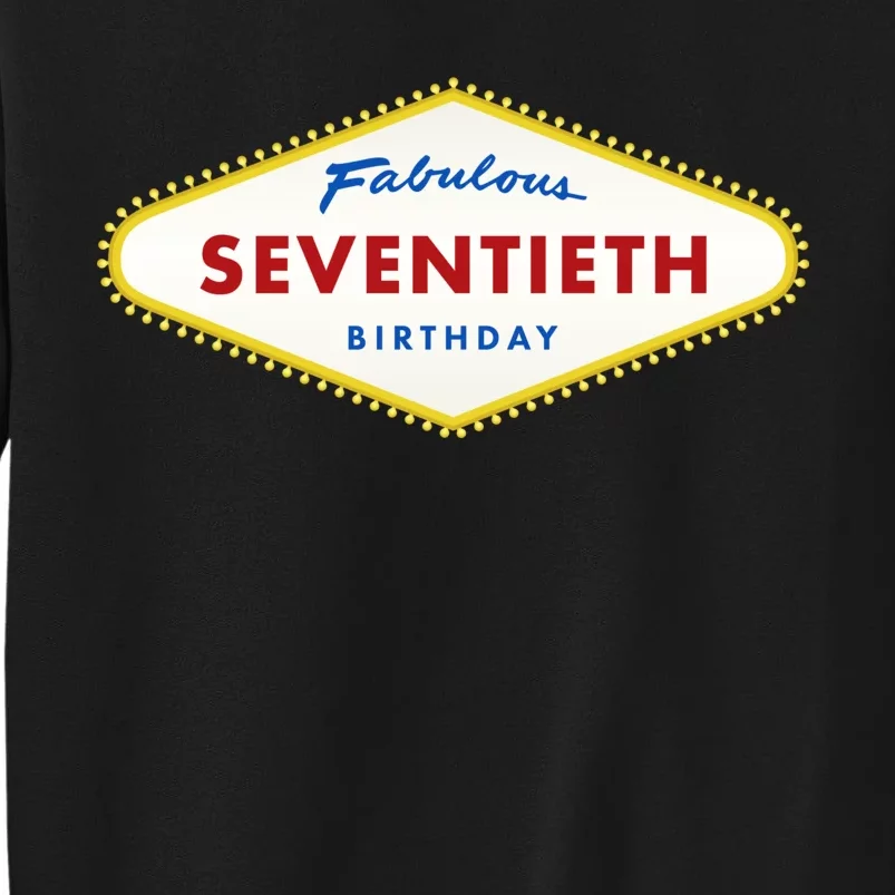 70th Birthday Las Vegas Fabulous Seventieth Tall Sweatshirt