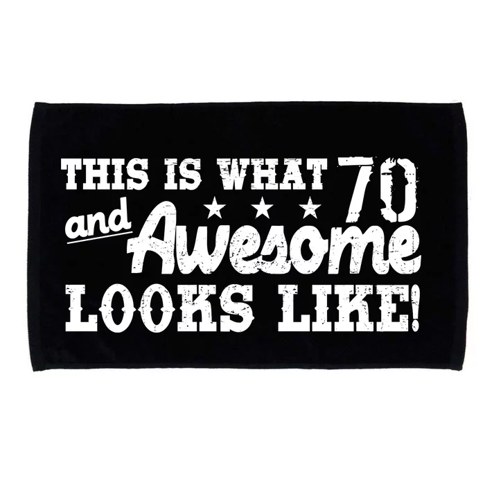 70th Birthday This Is What Awesome Looks Like Microfiber Hand Towel