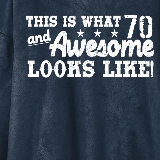 70th Birthday This Is What Awesome Looks Like Hooded Wearable Blanket