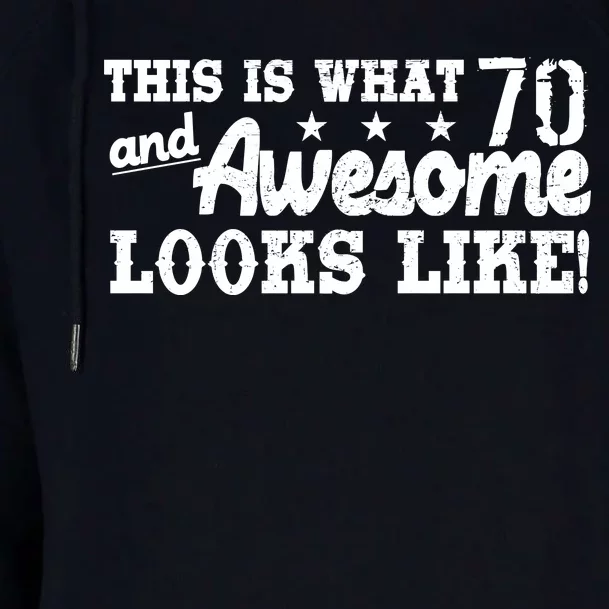 70th Birthday This Is What Awesome Looks Like Womens Funnel Neck Pullover Hood