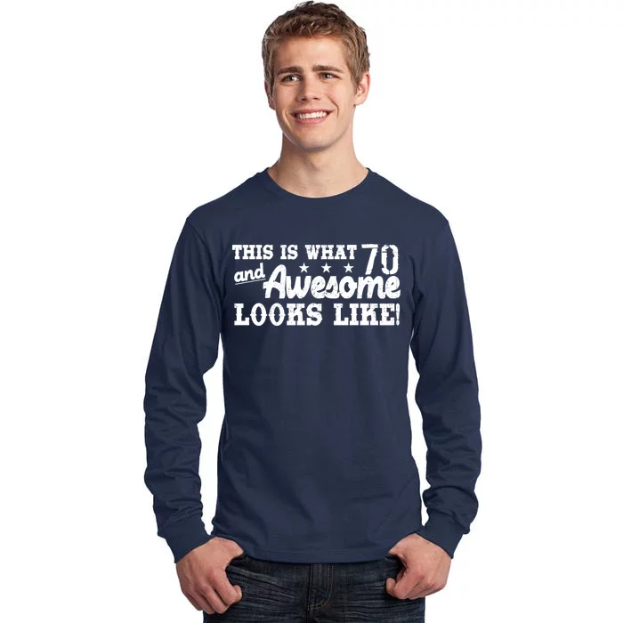 70th Birthday This Is What Awesome Looks Like Tall Long Sleeve T-Shirt