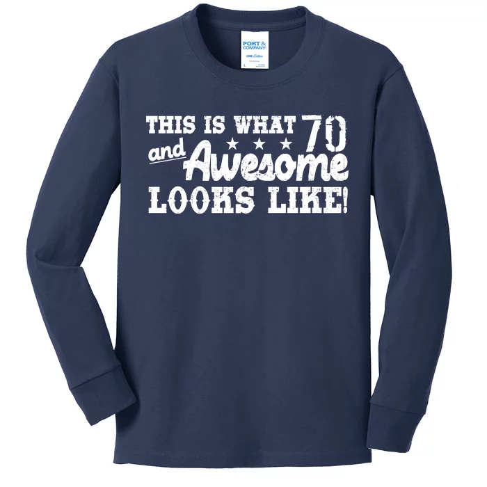 70th Birthday This Is What Awesome Looks Like Kids Long Sleeve Shirt