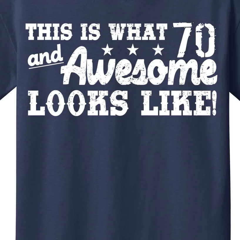 70th Birthday This Is What Awesome Looks Like Kids T-Shirt