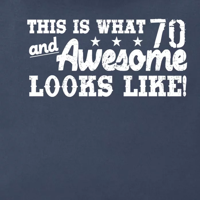 70th Birthday This Is What Awesome Looks Like Zip Tote Bag