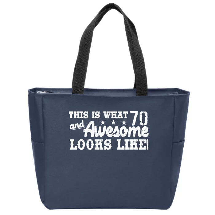 70th Birthday This Is What Awesome Looks Like Zip Tote Bag