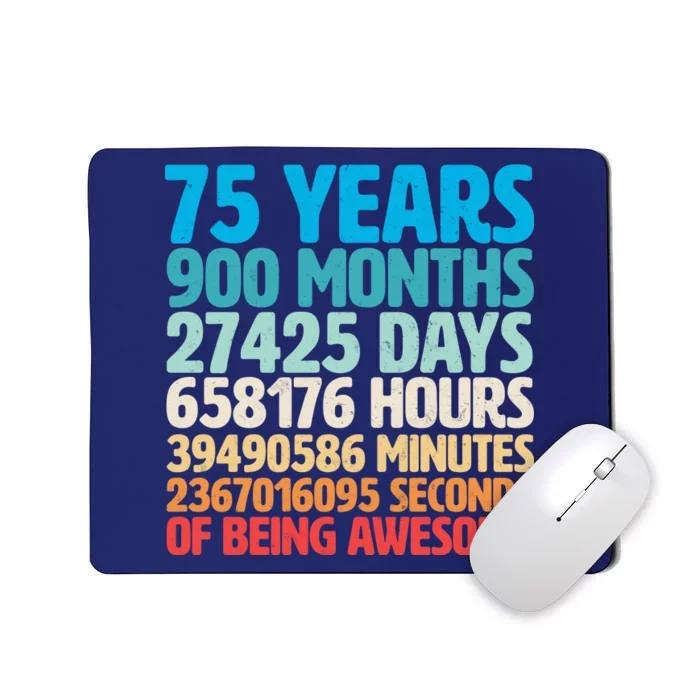 75 Years Of Being Awesome Birthday Time Breakdown Mousepad