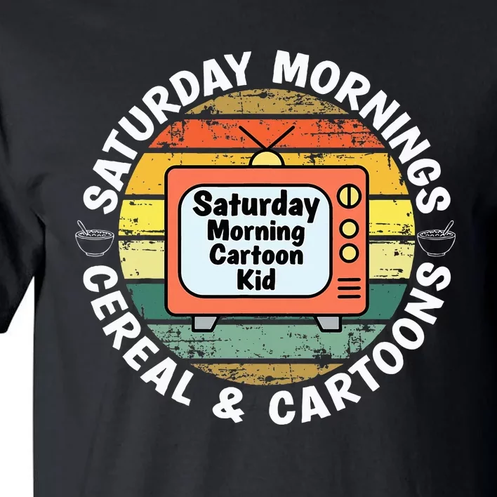 70s 80s 90s Retro Saturday Mornings Cereal And Cartoons Tall T-Shirt