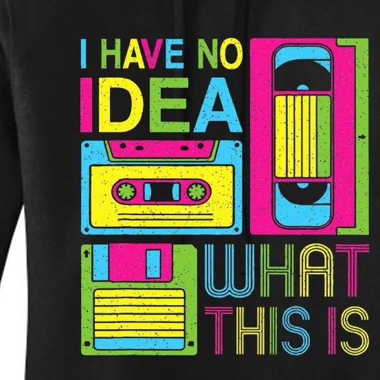 70s 80s 90s Outfit I Have No Idea What This Is Women's Pullover Hoodie