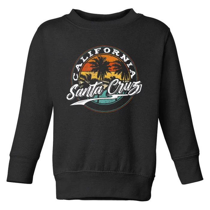 70s 80s In California City Santa Cruz Surfing Toddler Sweatshirt