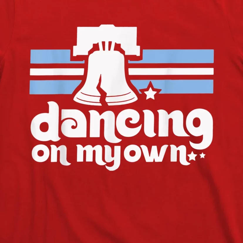 70s 80s Philly Dancing On My Own Philadelphia Baseball T-Shirt