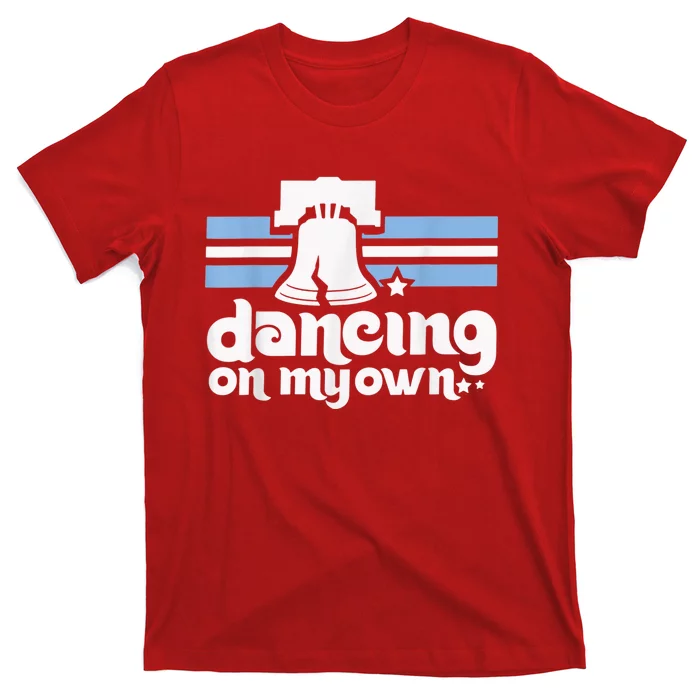 70s 80s Philly Dancing On My Own Philadelphia Baseball T-Shirt