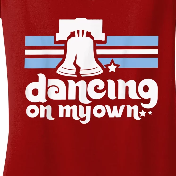 70s 80s Philly Dancing On My Own Philadelphia Baseball Women's V-Neck T-Shirt