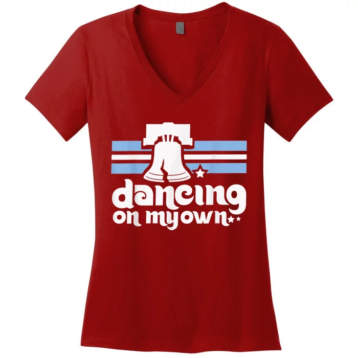 70s 80s Philly Dancing On My Own Philadelphia Baseball Women's V-Neck T-Shirt