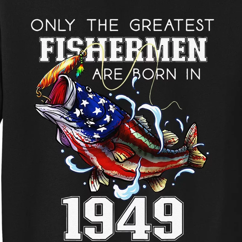 74th Birthday 1949 Fisherman Bass Fishing 74 Year Old Tall Sweatshirt