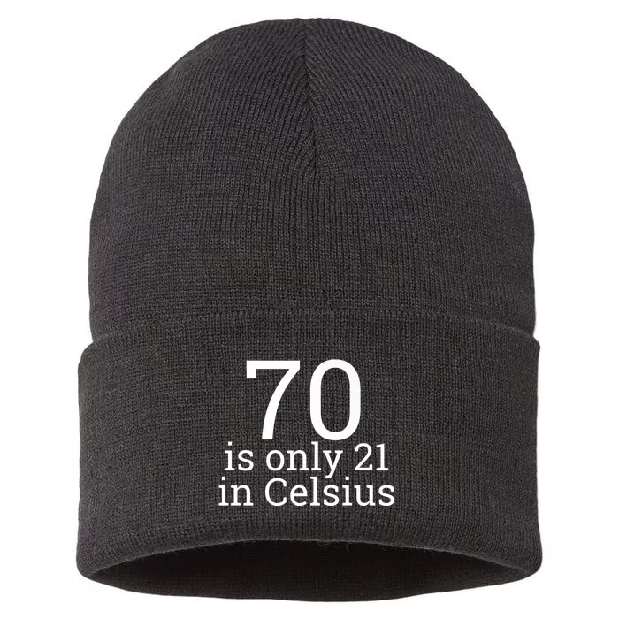 70th Birthday 70 is 21 in Celsius funny gift Sustainable Knit Beanie