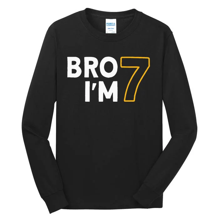 7th Birthday 7 years old Bro I'm 7 Tall Long Sleeve T-Shirt