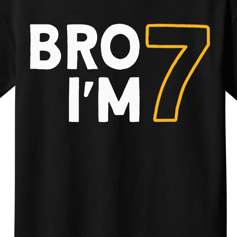 7th Birthday 7 years old Bro I'm 7 Kids T-Shirt