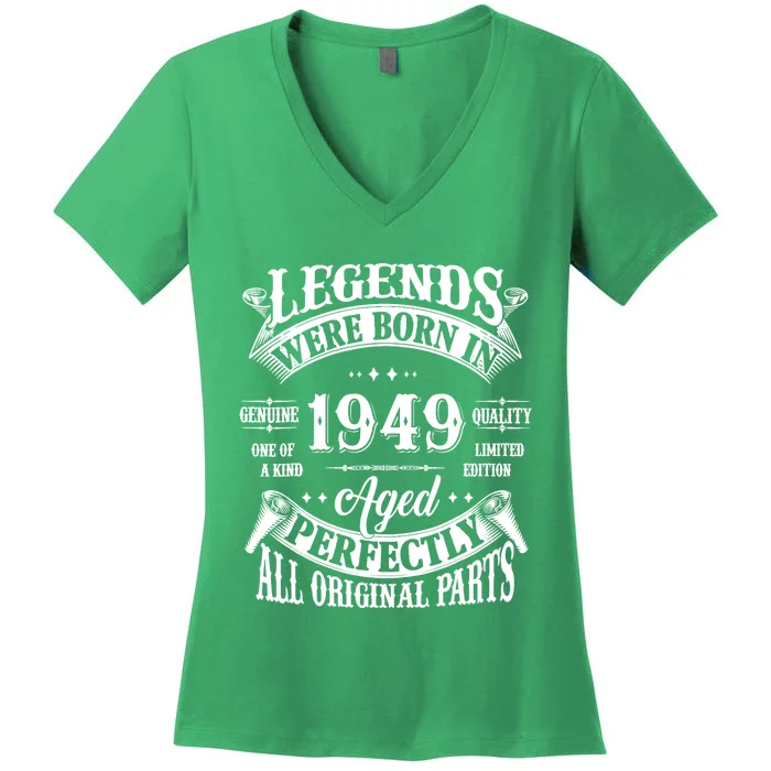 75th Birthday 75 Years Old Vintage Legends Born In 1949 Women's V-Neck T-Shirt