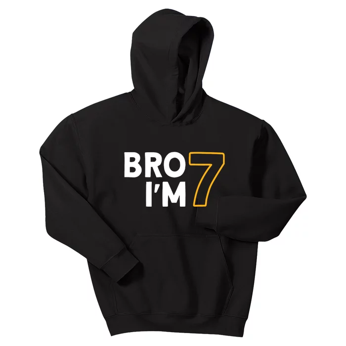 7th Birthday Boy 7th Birthday 7 Years Old Bro Im 7 Kids Hoodie