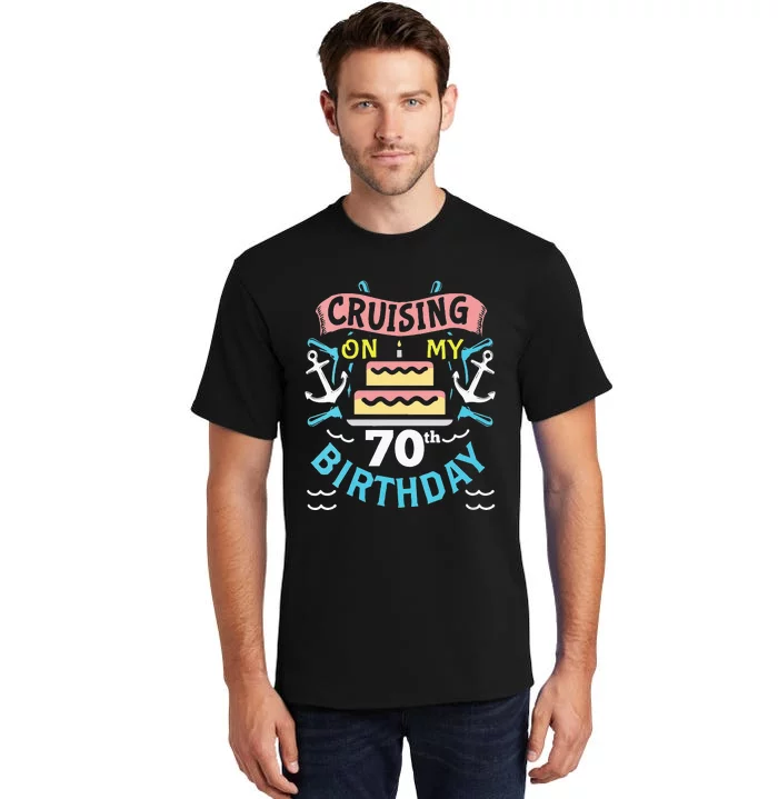 70th Birthday Cruise Trip Men Women Birthday Cruise Tall T-Shirt