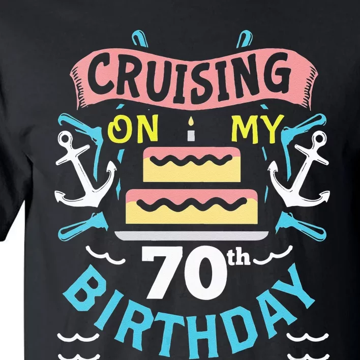 70th Birthday Cruise Trip Men Women Birthday Cruise Tall T-Shirt