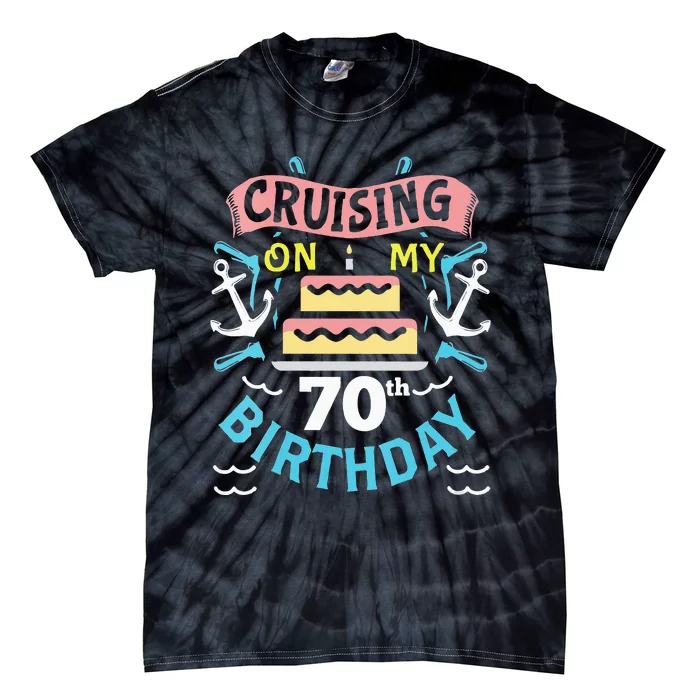 70th Birthday Cruise Trip Men Women Birthday Cruise Tie-Dye T-Shirt