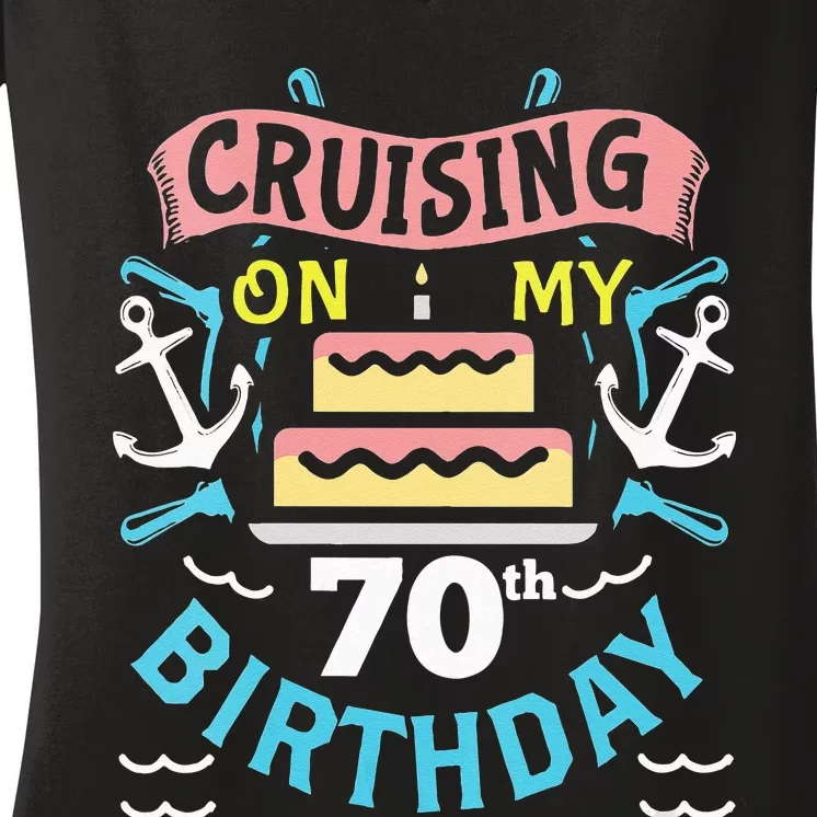 70th Birthday Cruise Trip Men Women Birthday Cruise Women's V-Neck T-Shirt