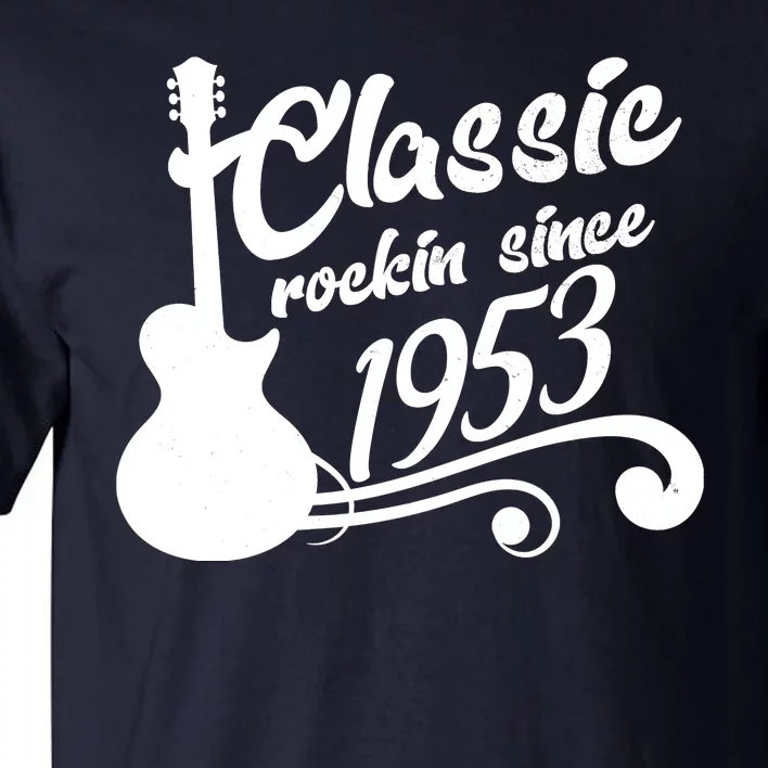 70th Birthday Classic Rockin Since 1953 Tall T-Shirt