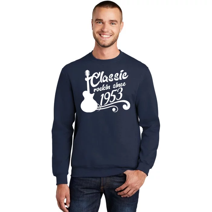 70th Birthday Classic Rockin Since 1953 Tall Sweatshirt